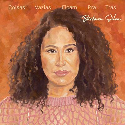 Coisas Vazias Ficam Pra Trás By Barbara Silva's cover