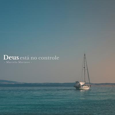 Deus Está no Controle By Marcelo Mariano C.O.M's cover