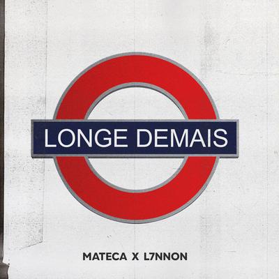 LONGE DEMAIS By Mateca, L7NNON's cover