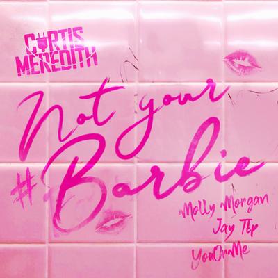 Not Your Barbie (feat. Molly Morgan, Jay Ttp & YouOrMe)'s cover