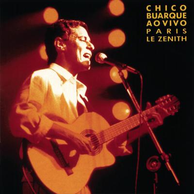 Chico Buarque Ao Vivo - Paris, Le Zenith's cover