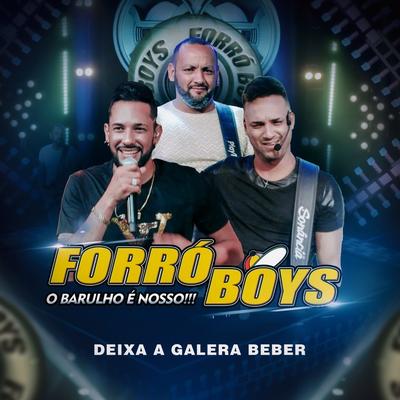 Deixa a Galera Beber (O Barulho é Nosso!!!) By Forró Boys's cover