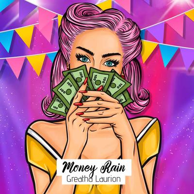 Money Rain By Greatha Laurion's cover