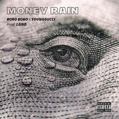 Money Rain By YOUNGGUCCI, LGND, Boro Boro's cover