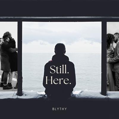 Still Here By Blythy's cover