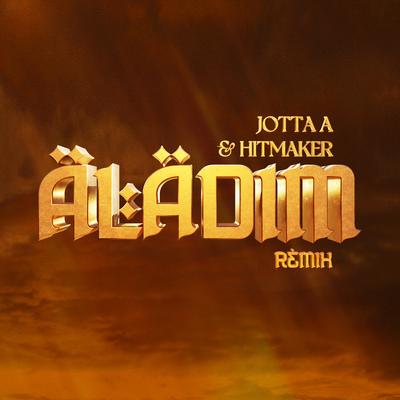 Aladim (Remix) By Jotta A, HITMAKER's cover