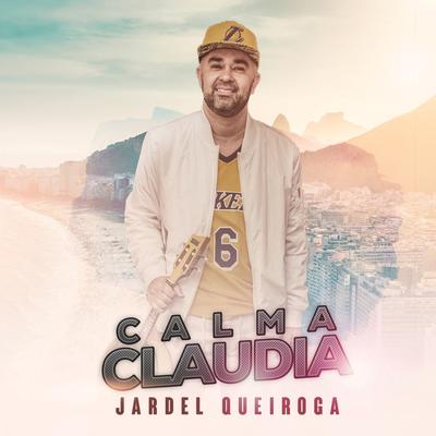 Calma Cláudia By Jardel Queiroga's cover