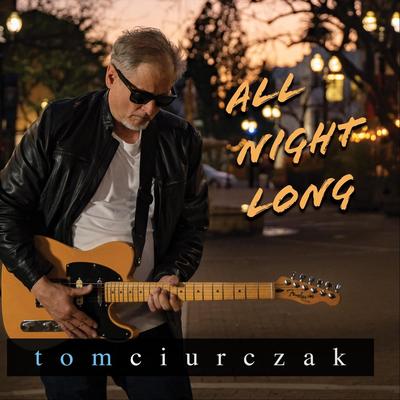 All Night Long By Tom Ciurczak's cover