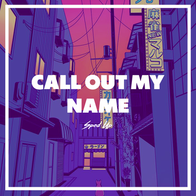 Call Out My Name Sped Up's cover