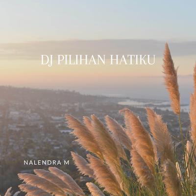 DJ Pilihan Hatiku's cover