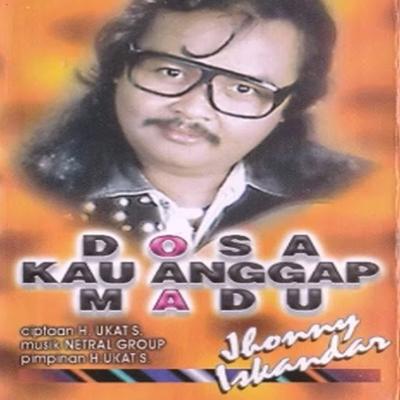 Dosa Kau Anggap Madu By Jhony Iskandar's cover