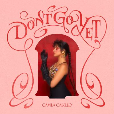 Don't Go Yet By Camila Cabello's cover