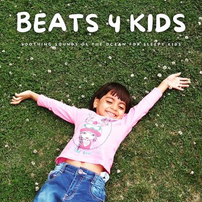 Beats 4 Kids: Soothing Sounds Of The Ocean For Sleepy Kids's cover