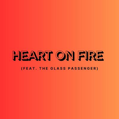 Heart on Fire By Garbs, The Glass Passenger's cover