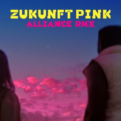 Zukunft Pink - ALLIANCE REMIX (feat. Focalistic, Kwam.E, ALBI X, Willy Will, Awa Khiwe, BENSH, Inéz)'s cover