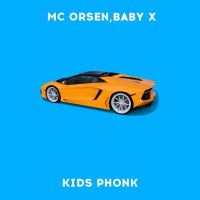 Kids Phonk By MC ORSEN, A4, Baby X's cover