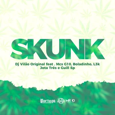 Skunk By dj vilão, MC G10, Mc Boladinho, Mc L3k, Mc Jota Três, Mc Guill Sp's cover