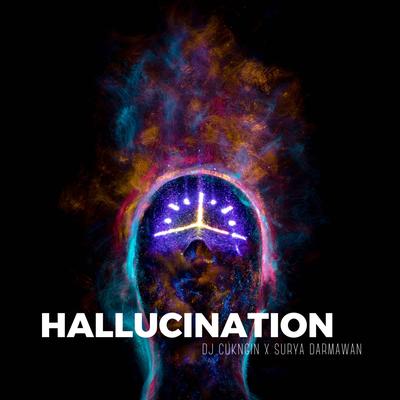 Hallucination By Surya Darmawan, DJ Cukngin's cover