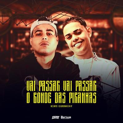 Vai Passar Vai Passa o Bonde das Piranha By Mc J Mito, DJ MB's cover