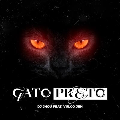 Gato Preto By DJ Jhou, Vulgo Jéh's cover