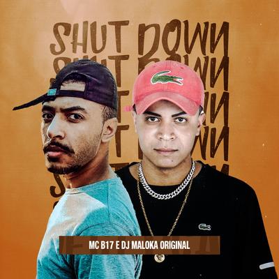 Shut Down By MC B17, DJ Maloka Original's cover