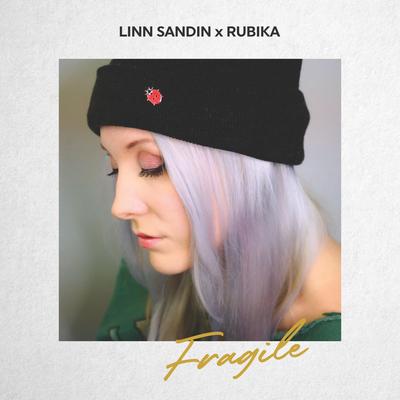 Fragile (Remix) By Linn Sandin, Rubika's cover