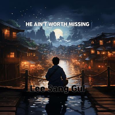 HE AIN'T WORTH MISSING's cover