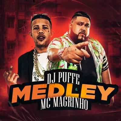 Medley MC Magrinho By Dj Puffe, Mc Magrinho's cover