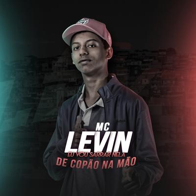 Eu vou sarrar nela de copão na mão By MC Levin's cover