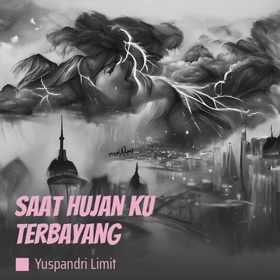 Saat Hujan Ku Terbayang's cover