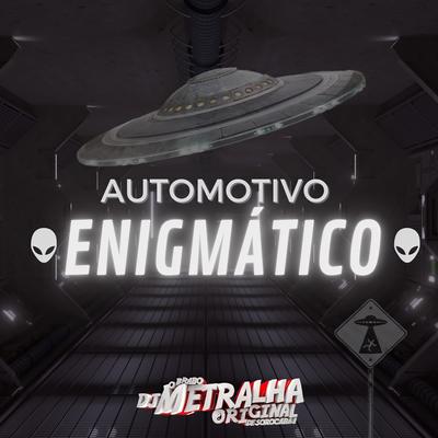 Automotivo Enigmático By DJ Metralha Original, Mc Gw's cover