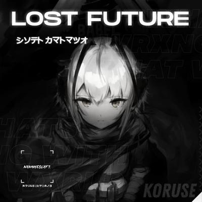 LOST FUTURE By KoruSe's cover