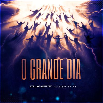 O Grande Dia By DJ MP7, Diego Natan's cover