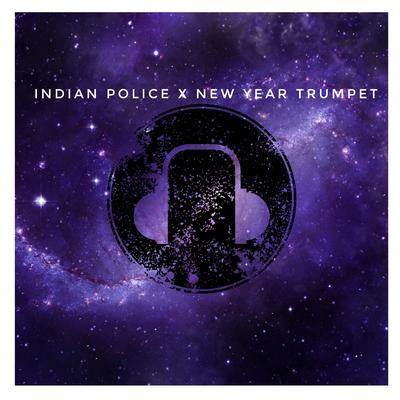 Dj Indian Police X New Year Trumpet (Remix)'s cover