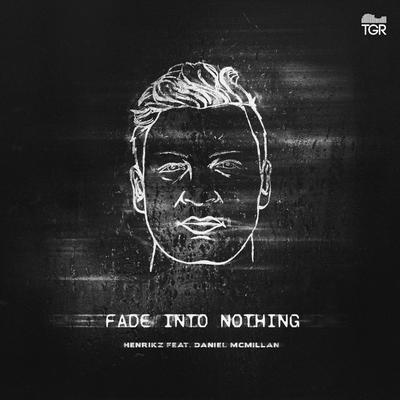 Fade Into Nothing By henrikz, Daniel McMillan's cover