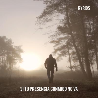 Si Tu Presencia Conmigo No Va By Kyrios's cover