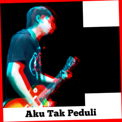 Aku Tak Peduli's cover