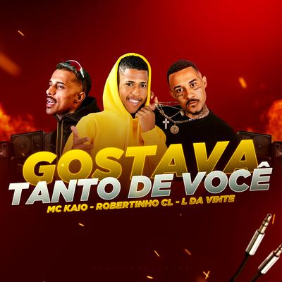 Gostava Tanto de Você By Robertinho CL, Mc Kaio, L da Vinte's cover