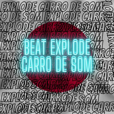 Beat Explode Carro de Som - No Coqueiro Tu Ja Sabe (Remix) By DJ VS ORIGINAL, DJ Terrorista sp's cover