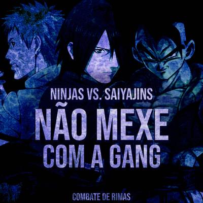 Ninjas VS. Saiyajins: Não mexe com a gang's cover