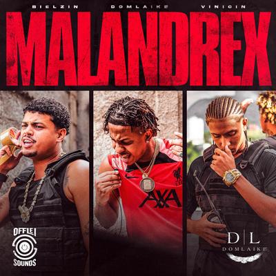 Malandrex By DomLaike, Vinicin, Bielzin's cover