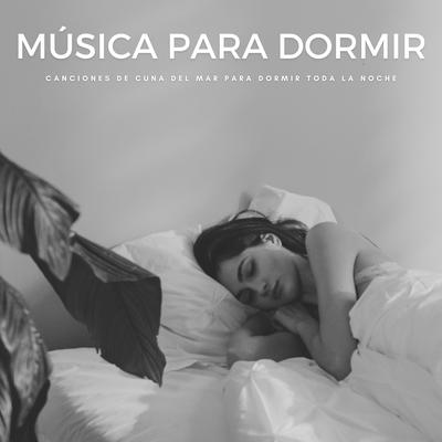 Por Fin En La Cama By Musica Para Dormir 101, Descansa, Musica para Acostarse's cover