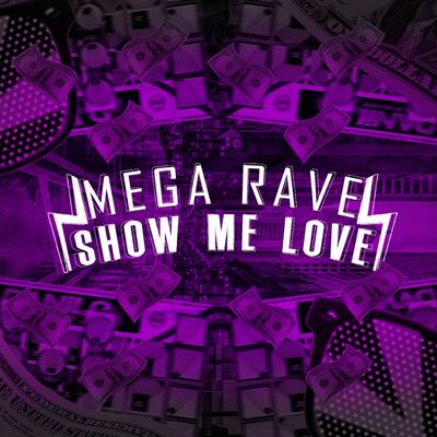 Mega Rave Show me Love's cover