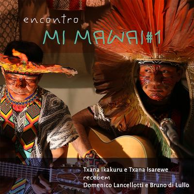 Eskawata Kaiawai By Txana Ikakuru, Txana Isarewe & Mi Mawai feat. Domenico Lancellotti & Bruno Di Lullo, Domenico Lancellotti, Bruno Di Lullo's cover