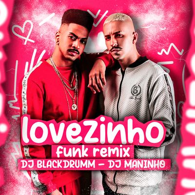 Lovezinho (Remix) By Blackdrumm, Dj Maninho, Treyce's cover