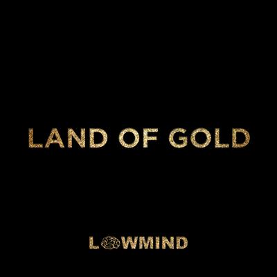 Land of Gold By Lowmind's cover