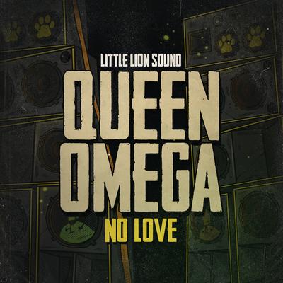 No Love By Queen Omega, Little Lion Sound's cover