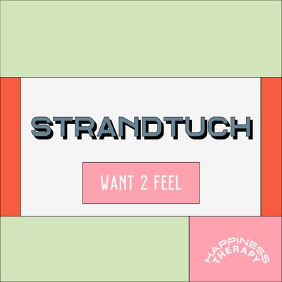 Want 2 Feel By Strandtuch's cover