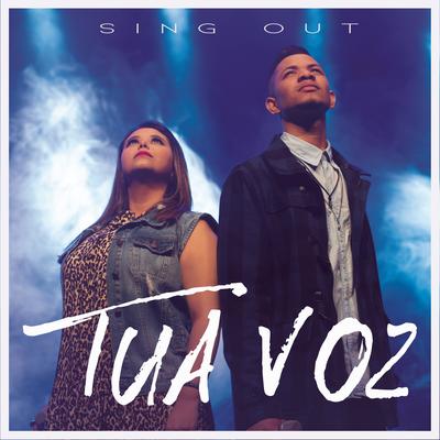 Tua Voz By Sing Out's cover