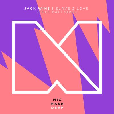 Slave 2 Love (Radio Edit) By Jack Wins, Katt Rose's cover